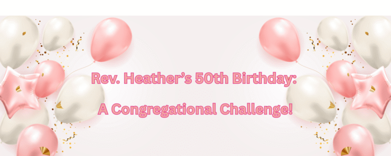 Honouring Rev. Heather’s 50th Birthday: A Congregational Challenge!